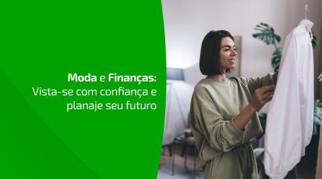 Nem toda tendência precisa morar no seu armário: o que a moda pode ensinar sobre finanças