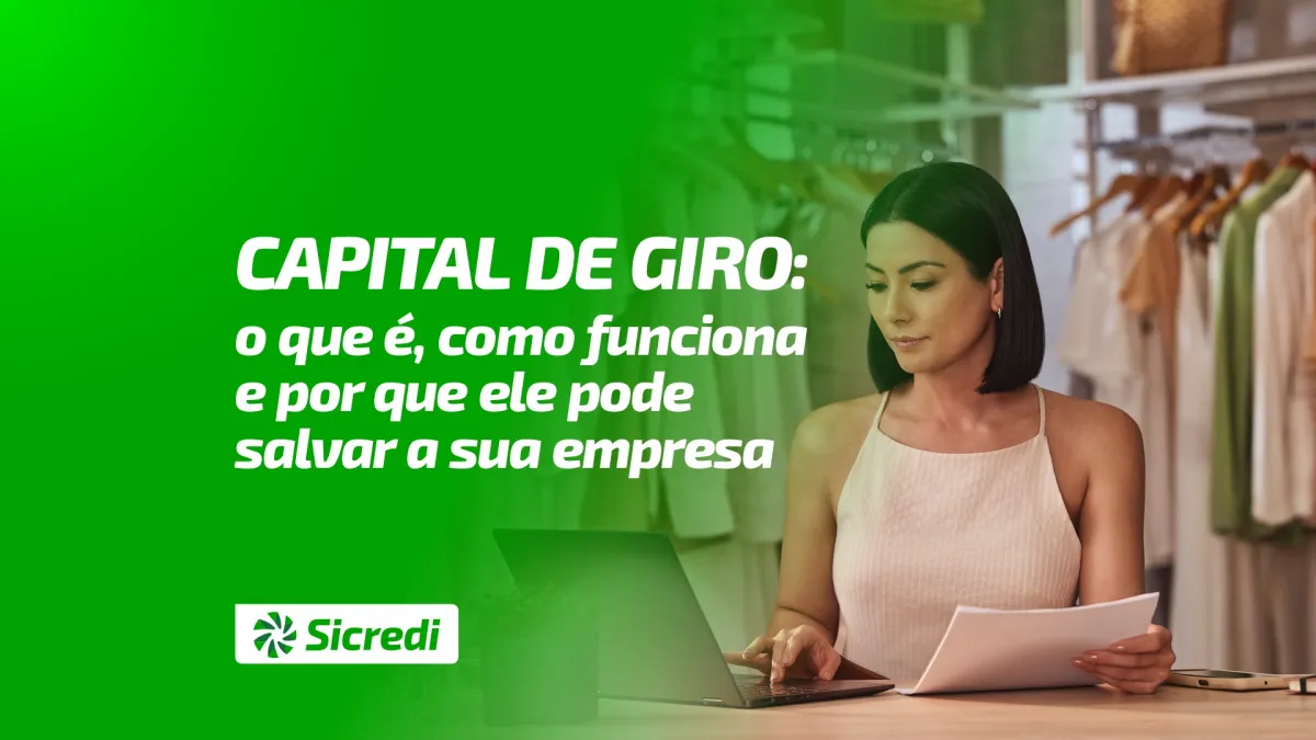 Capital de Giro: o oxigênio da sua empresa (e por que você não pode confundir com lucro)