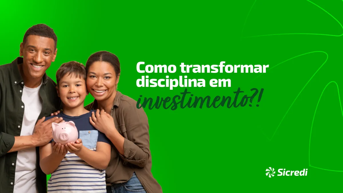 Disciplina financeira e investimentos: o caminho para conquistar seus objetivos
