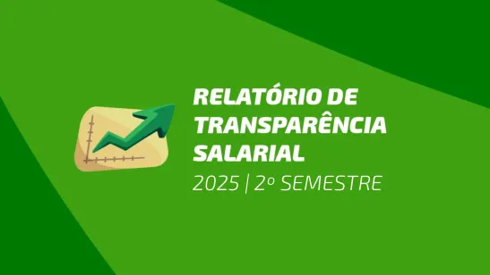 Relatório de Transparência e Igualdade Salarial entre Mulheres e Homens – 2º Semestre de 2025 