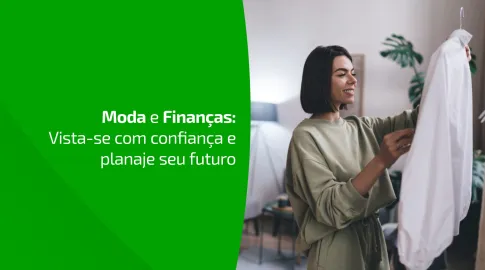 Nem toda tendência precisa morar no seu armário: o que a moda pode ensinar sobre finanças
