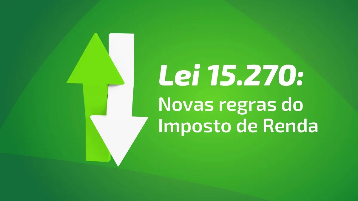 O que muda no Imposto de Renda e como isso afeta você.