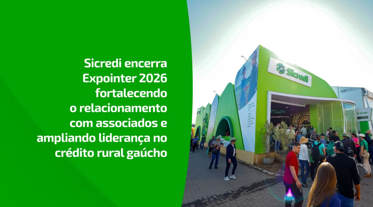 Sicredi finaliza Expointer 2026 fortalecendo o relacionamento com associados